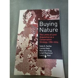 Buying Nature Limits of Land Acquisition Conservation Strategy 1780-2004 MIT